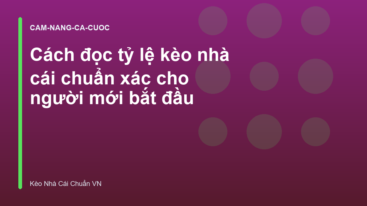 Cách đọc tỷ lệ kèo nhà cái chuẩn xác cho người mới bắt đầu