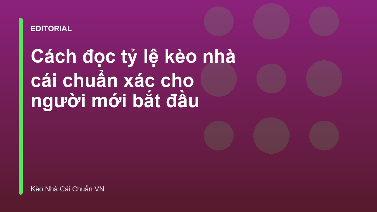 Hướng dẫn cách đọc tỷ lệ kèo bóng đá cho người mới