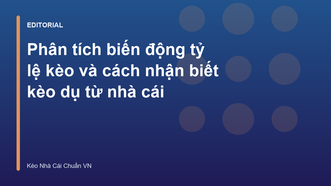 Phân tích biến động tỷ lệ kèo bóng đá