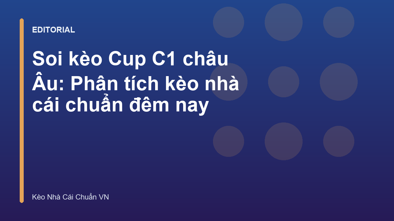 Phân tích soi kèo Cup C1 châu Âu